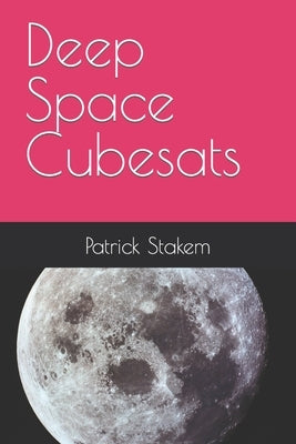Deep Space Cubesats by Stakem, Patrick