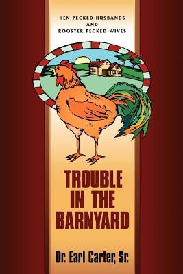 Trouble in the Barnyard by Carter, Earl