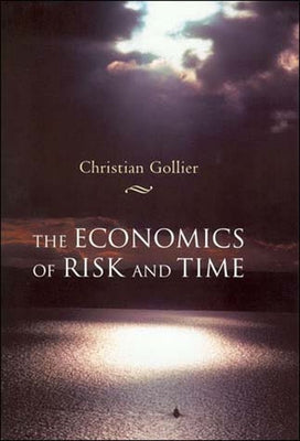 The Economics of Risk and Time by Gollier, Christian