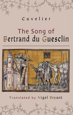 The Song of Bertrand Du Guesclin by Bryant, Nigel