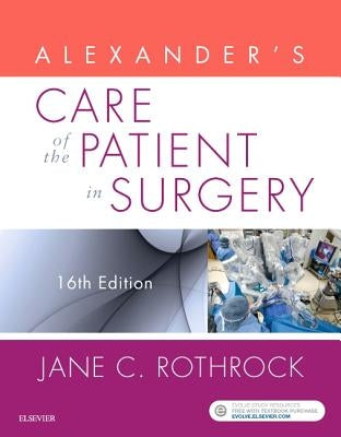 Alexander's Care of the Patient in Surgery by Rothrock, Jane C.