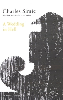 A Wedding in Hell by Simic, Charles