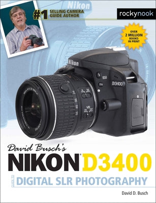 David Busch's Nikon D3400 Guide to Digital Slr Photography by Busch, David D.