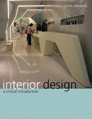 Interior Design: A Critical Introduction by Edwards, Clive