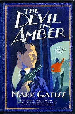 The Devil in Amber: A Lucifer Box Novel by Gatiss, Mark