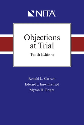 Objections at Trial by Carlson, Ronald L.