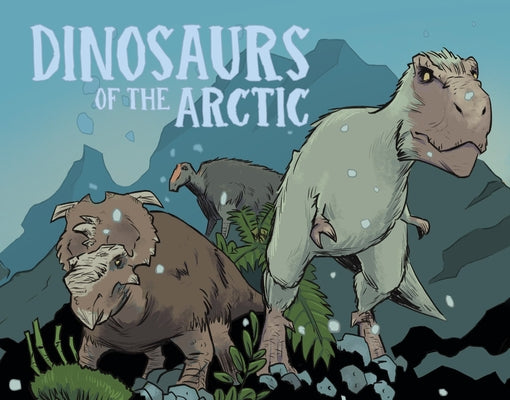 Dinosaurs of the Arctic: English Edition by Hopkins, Dana