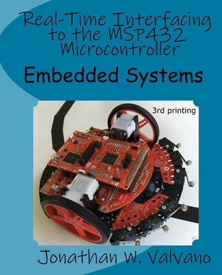 Embedded Systems: Real-Time Interfacing to the MSP432 Microcontroller by Valvano, Jonathan W.