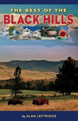 The Best of the Black Hills by Leftridge, Alan