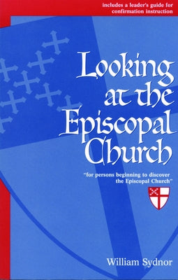 Looking at the Episcopal Church by Sydnor, William