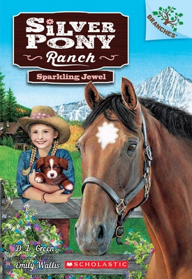 Sparkling Jewel: A Branches Book (Silver Pony Ranch #1): Volume 1 by Green, D. L.