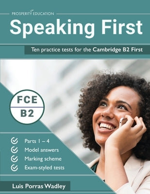 Speaking First: Ten practice tests for the Cambridge B2 First by Porras Wadley, Luis