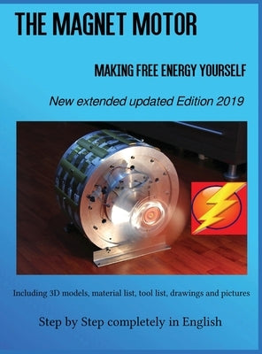 The Magnet Motor: Making Free Energy Yourself Edition 2019 by Weinand, Patrick