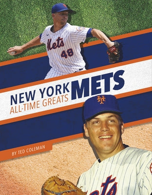 New York Mets All-Time Greats by Coleman, Ted
