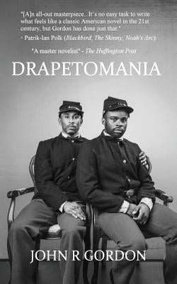 Drapetomania: or, the narrative of Cyrus Tyler and Abednego Tyler, lovers by Gordon, John R.