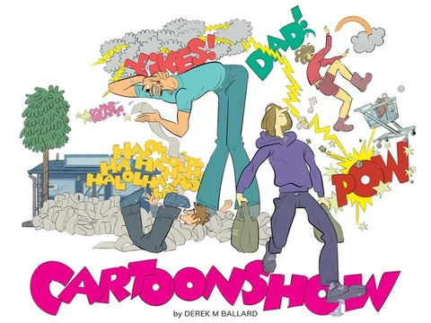 Cartoonshow by Ballard, Derek M.