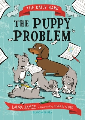 The Daily Bark: The Puppy Problem by James, Laura