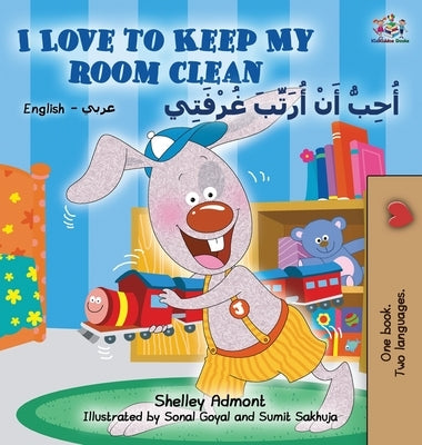 I Love to Keep My Room Clean (English Arabic Children's Book): Bilingual Arabic Book for Kids by Admont, Shelley