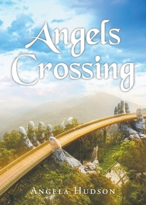 Angels Crossing by Hudson, Angela