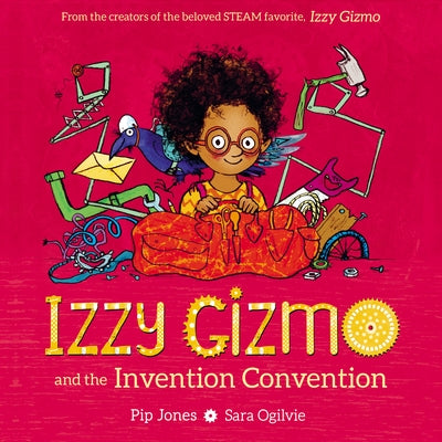 Izzy Gizmo and the Invention Convention by Jones, Pip