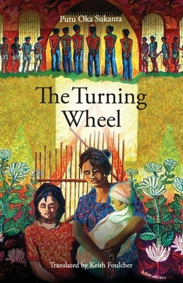 The Turning Wheel by Sukanta, Putu Oka
