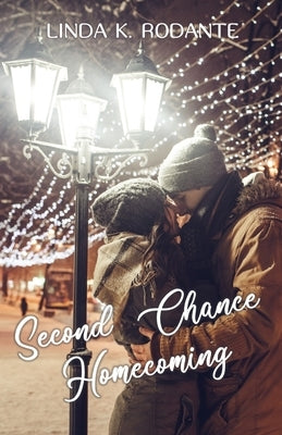 Second Chance Homecoming: A Sweet Christian Christmas Romance by Rodante, Linda K.