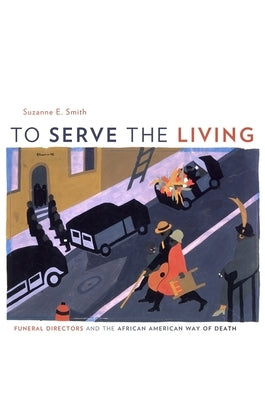 To Serve the Living by Smith