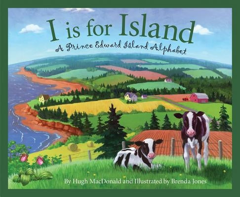 I Is for Island: A Prince Edwa by MacDonald, Hugh