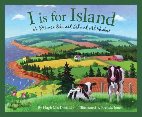 I Is for Island: A Prince Edwa by MacDonald, Hugh