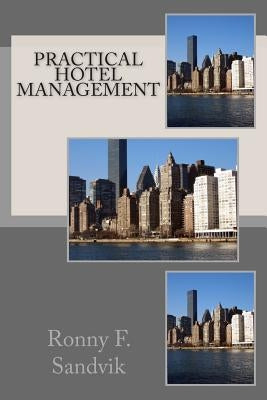 Practical Hotel Management by Sandvik, Ronny F.