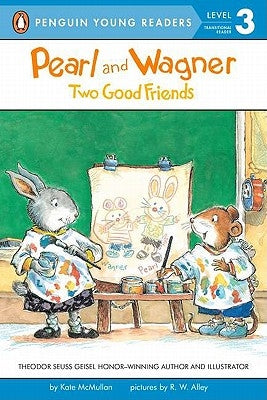 Pearl and Wagner: Two Good Friends by McMullan, Kate