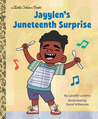 Jayylen's Juneteenth Surprise (Presented by Ebony Jr.) by Lavette, Lavaille