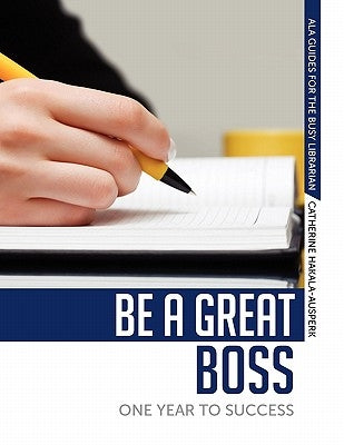 Be a Great Boss: One Year to Success by Hakala-Ausperk, Catherine