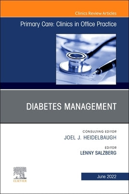 Diabetes Management, an Issue of Primary Care: Clinics in Office Practice: Volume 49-2 by Salzberg