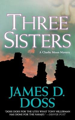 Three Sisters: A Charlie Moon Mystery by Doss, James D.