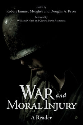 War and Moral Injury: A Reader by Meagher, Robert Emmet