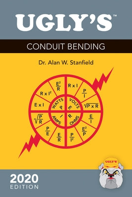 Ugly's Conduit Bending, 2020 Edition: 2020 Edition by Stanfield, Alan W.