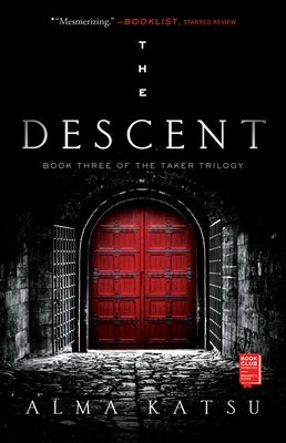 The Descent: Book Three of the Taker Trilogyvolume 3 by Katsu, Alma