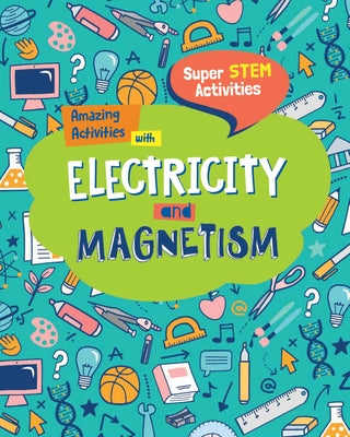 Amazing Activities with Electricity and Magnetism by O'Daly, Anne