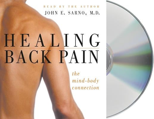 Healing Back Pain: The Mind-Body Connection by Sarno, John E.