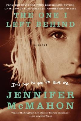 The One I Left Behind by McMahon, Jennifer