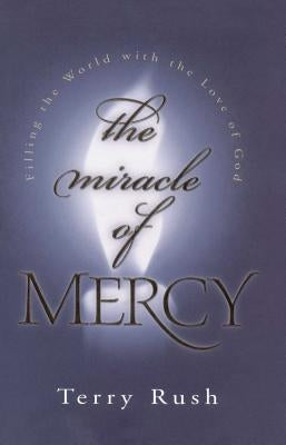 The Miracle of Mercy by Rush, Terry