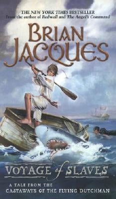 Voyage of Slaves: A Tale from the Castaways of the Flying Dutchman by Jacques, Brian