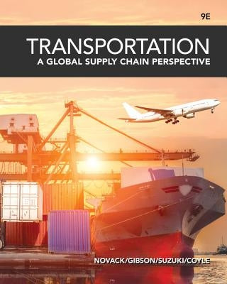 Transportation: A Global Supply Chain Perspective by Novack, Robert A.