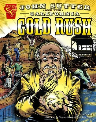 John Sutter and the California Gold Rush by Doeden, Matt