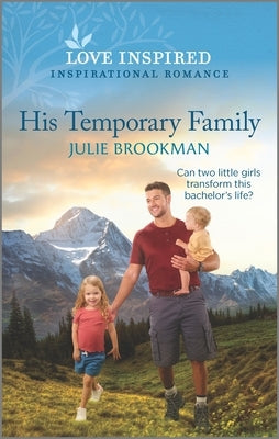 His Temporary Family: An Uplifting Inspirational Romance by Brookman, Julie