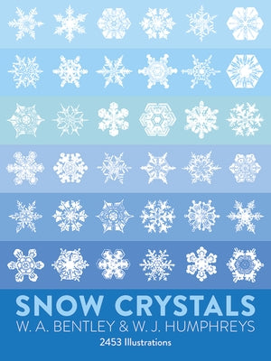 Snow Crystals by Bentley, W. A.