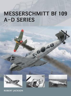 Messerschmitt Bf 109 A-D Series by Jackson, Robert