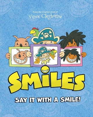 Smiles: Say It With A Smile! by Cleghorne, Vince