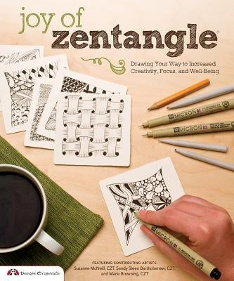 Joy of Zentangle: Drawing Your Way to Increased Creativity, Focus, and Well-Being by Browning, Marie